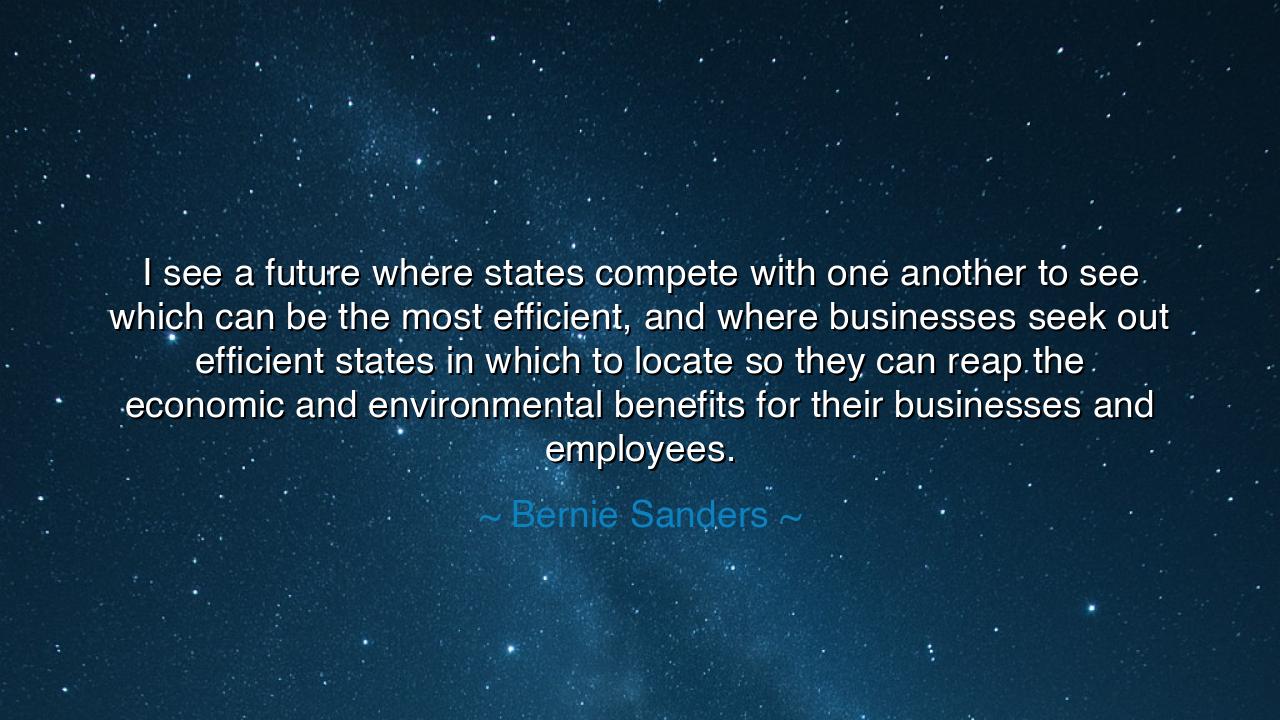 I see a future where states compete with one another to see which