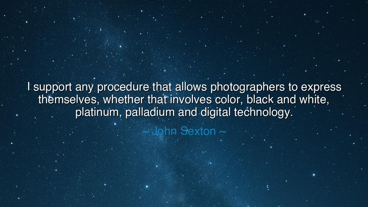 I support any procedure that allows photographers to express