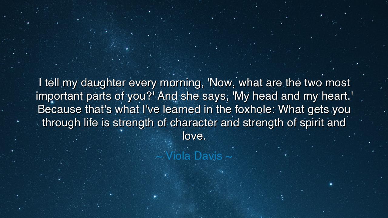 I tell my daughter every morning, 'Now, what are the two most