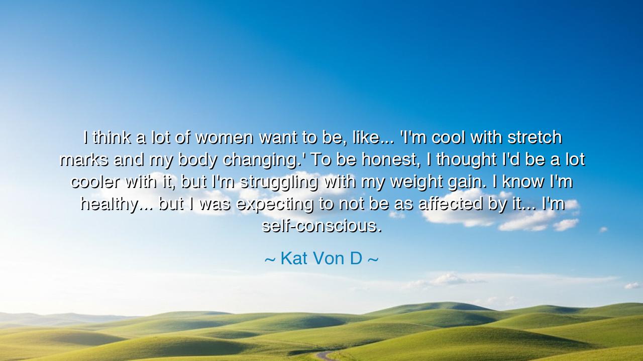 I think a lot of women want to be, like... 'I'm cool with stretch