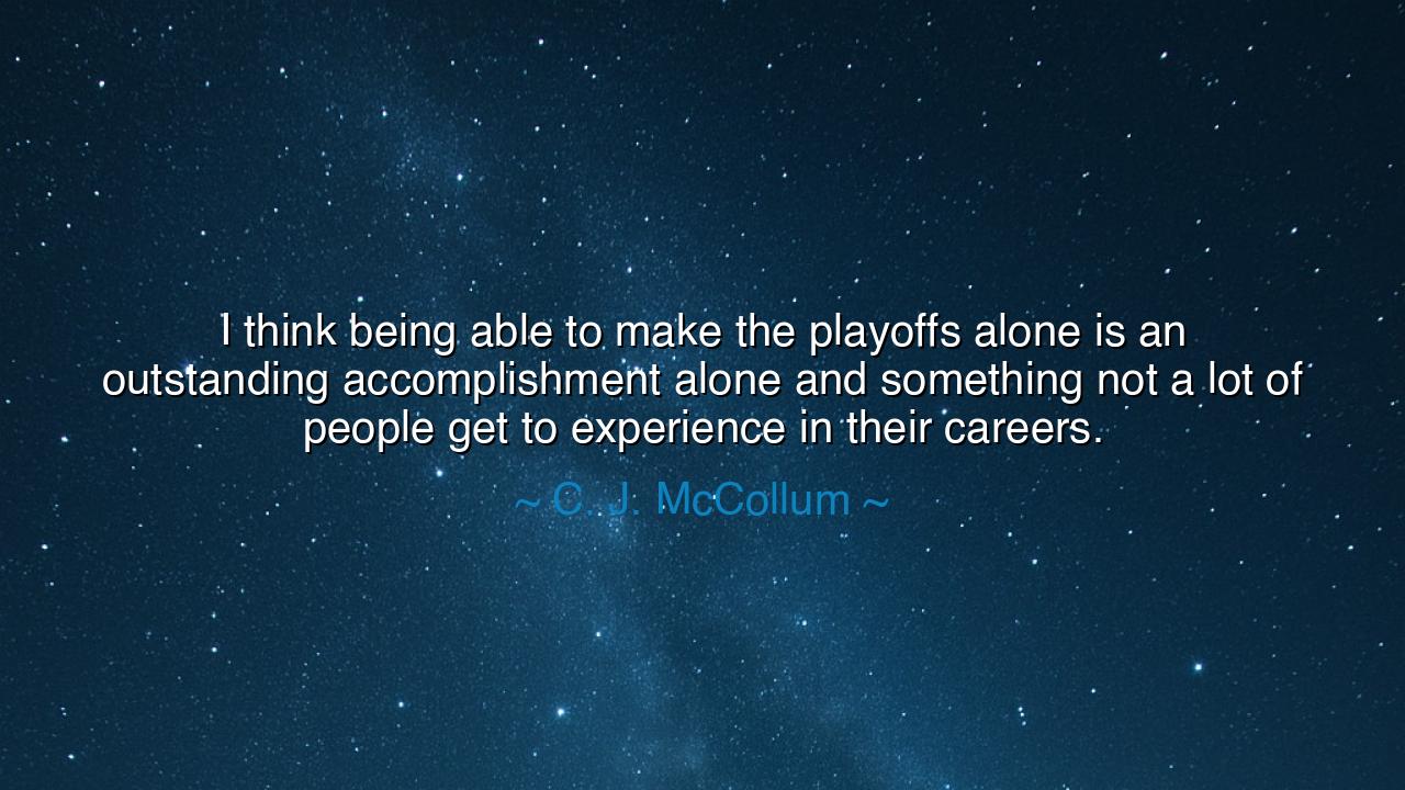 I think being able to make the playoffs alone is an outstanding