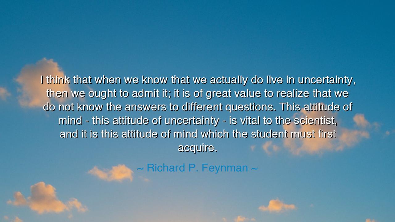 I think that when we know that we actually do live in