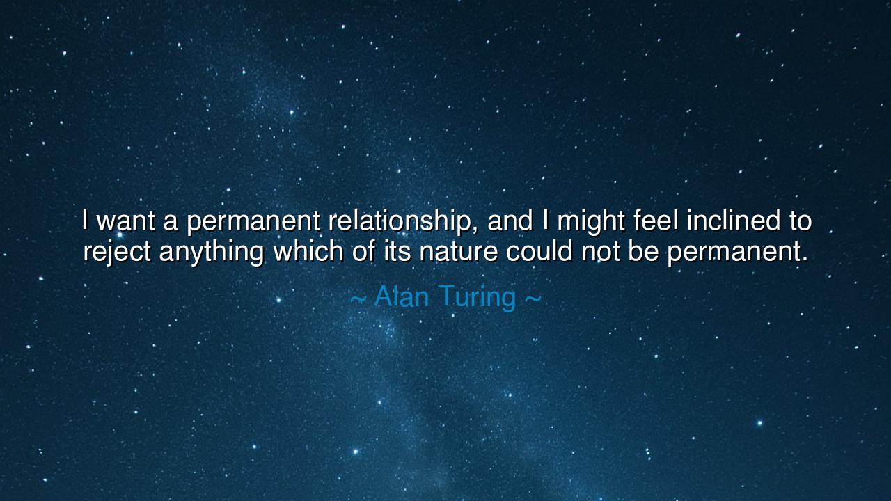 I want a permanent relationship, and I might feel inclined to