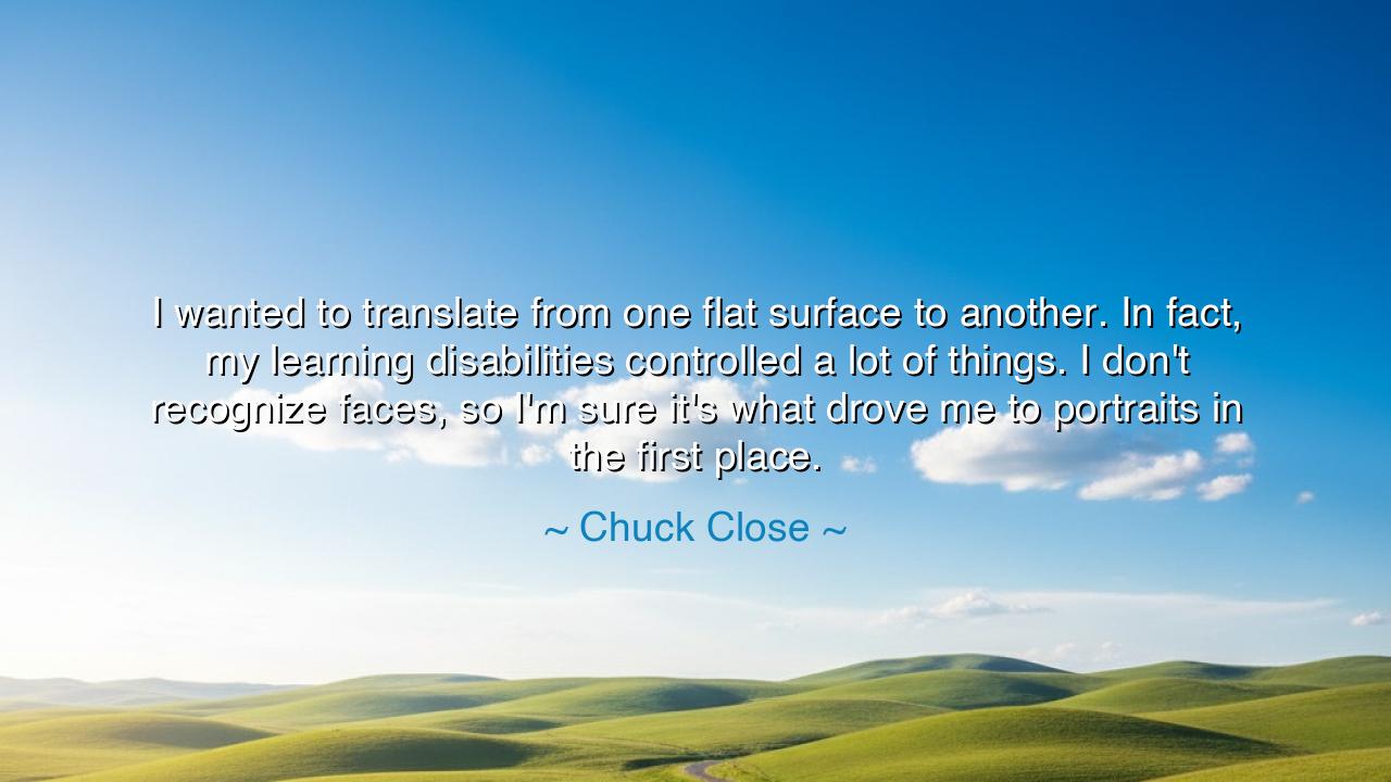 I wanted to translate from one flat surface to another. In fact