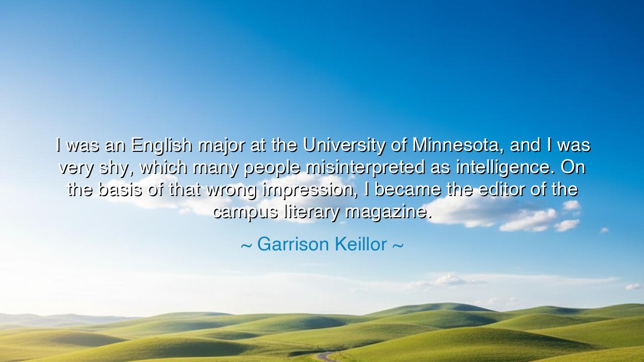 I was an English major at the University of Minnesota, and I was