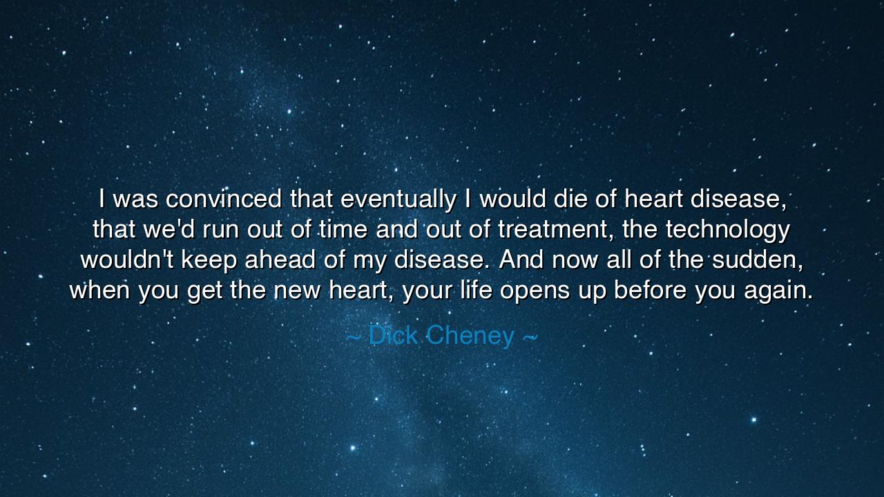 I was convinced that eventually I would die of heart disease