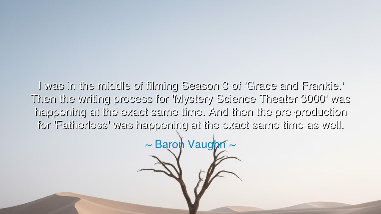 I was in the middle of filming Season 3 of 'Grace and Frankie.'