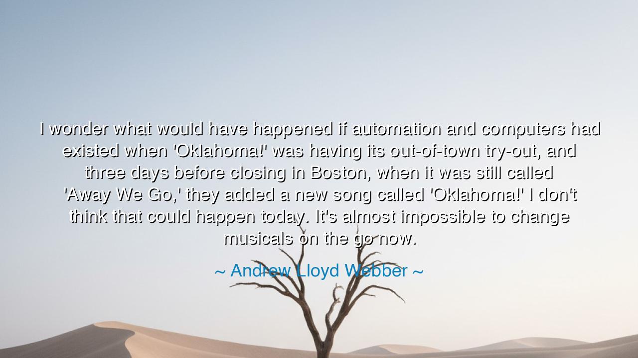 I wonder what would have happened if automation and computers had