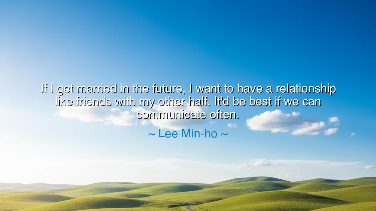 If I get married in the future, I want to have a relationship