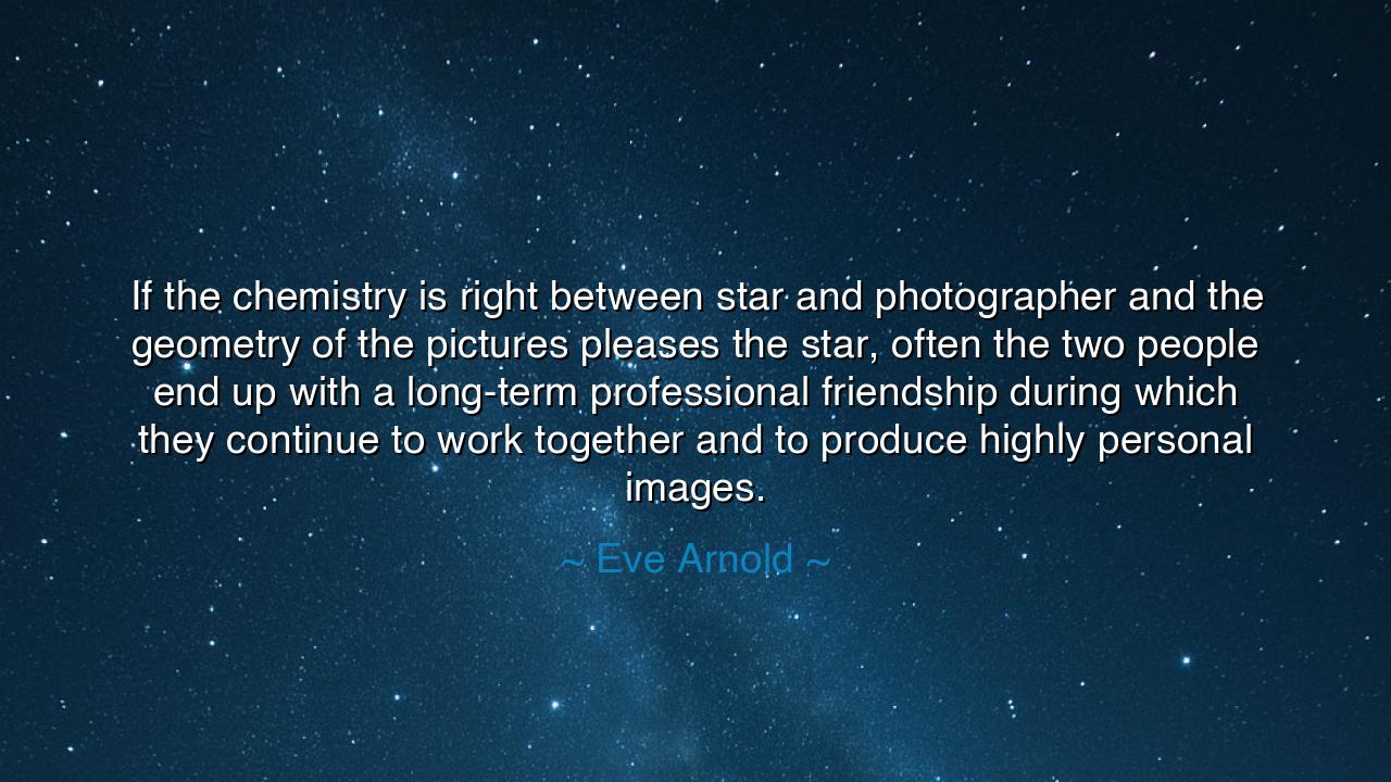 If the chemistry is right between star and photographer and the