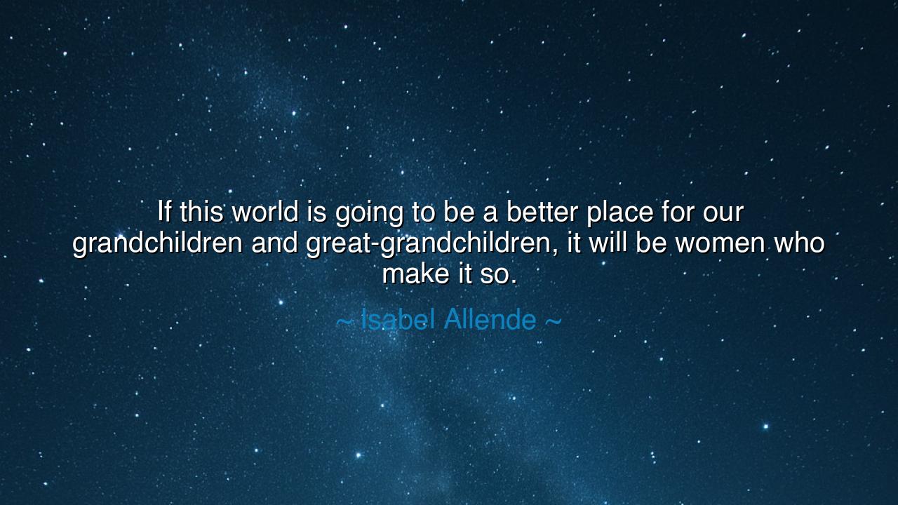 If this world is going to be a better place for our