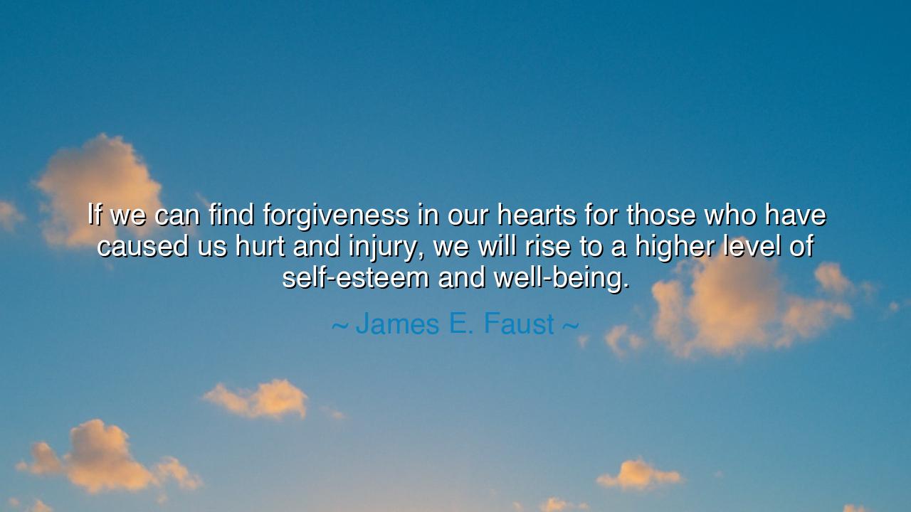 If we can find forgiveness in our hearts for those who have