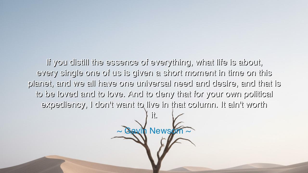If you distill the essence of everything, what life is about