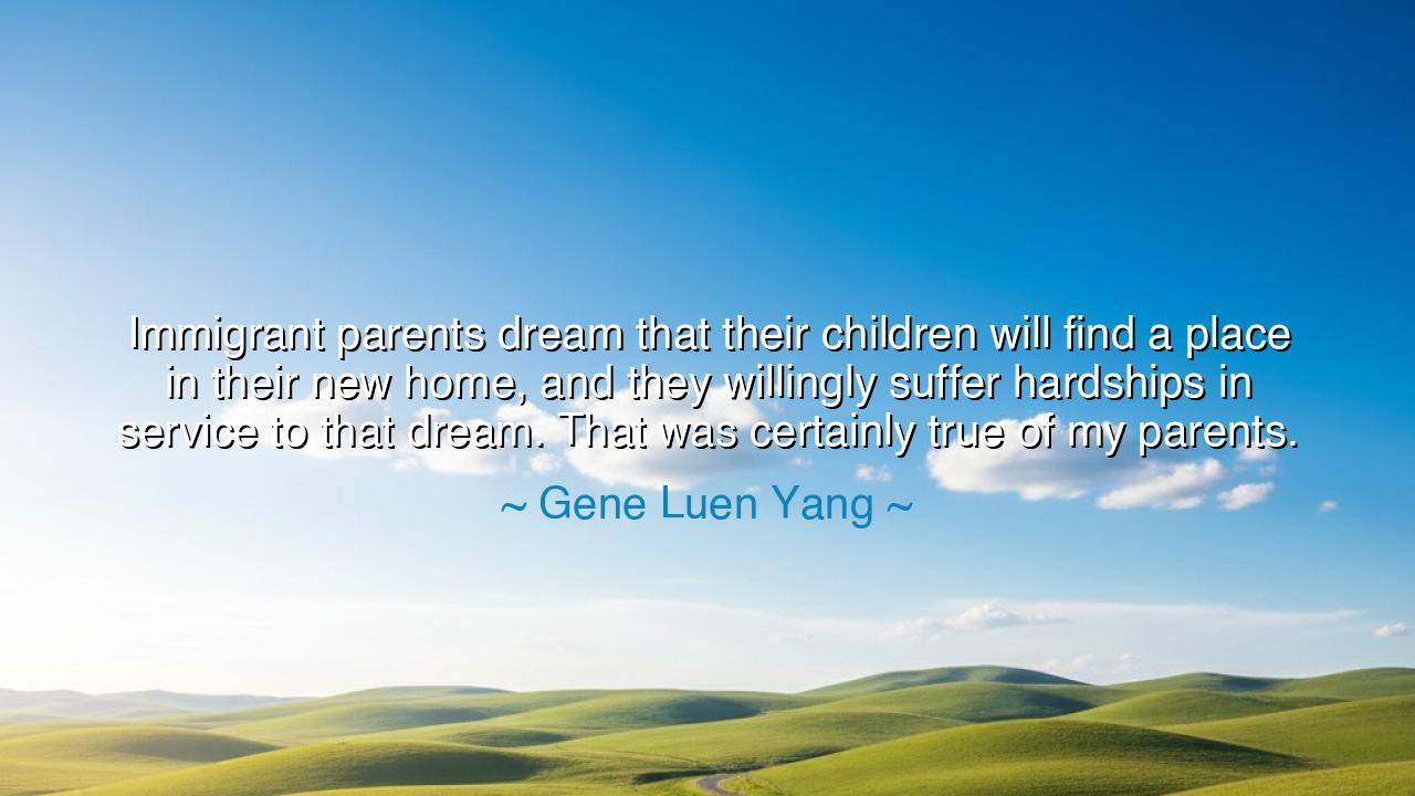 Immigrant parents dream that their children will find a place in