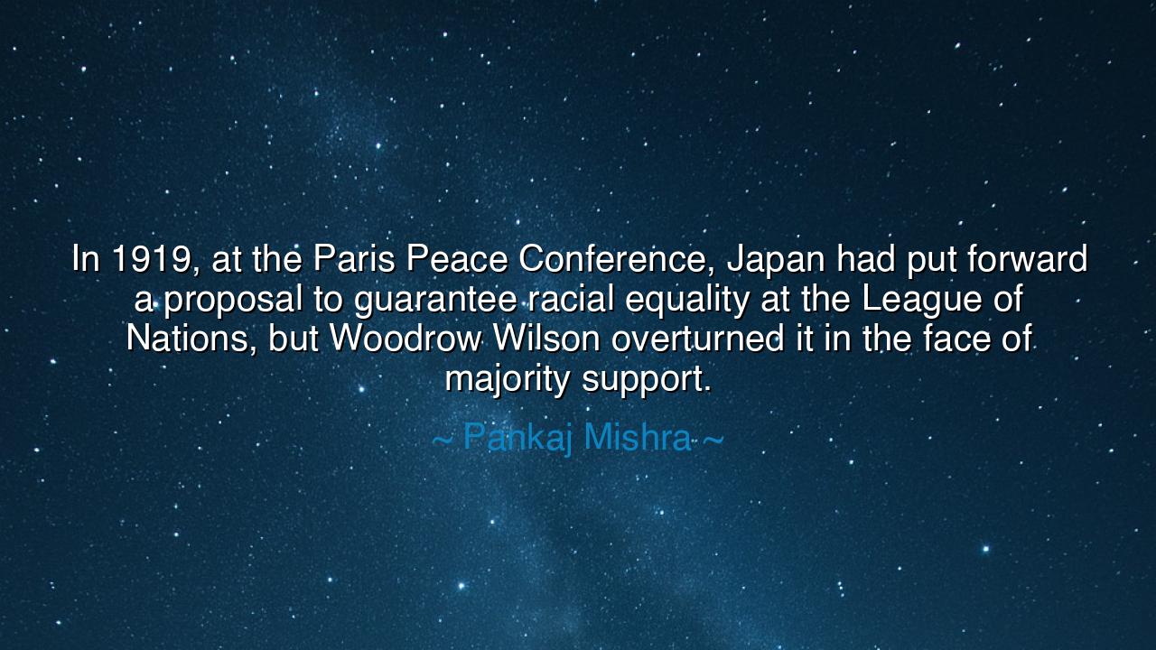 In 1919, at the Paris Peace Conference, Japan had put forward a