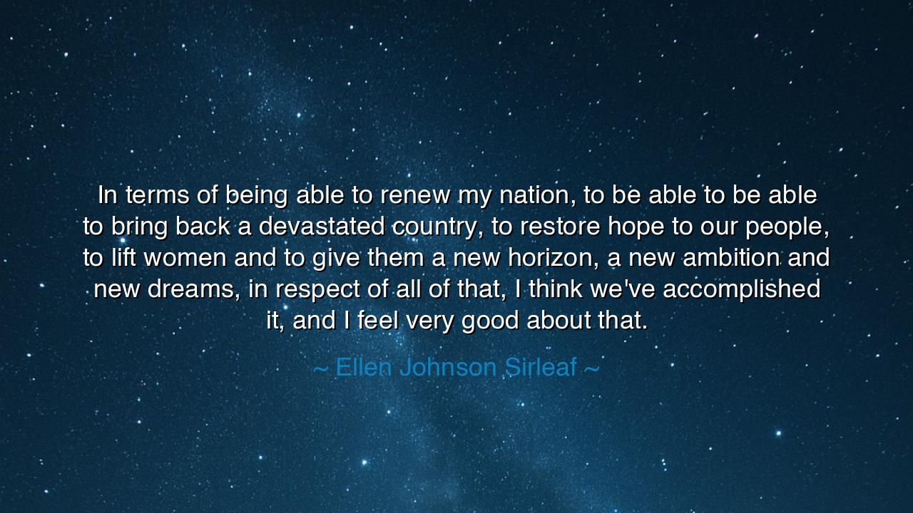 In terms of being able to renew my nation, to be able to be able