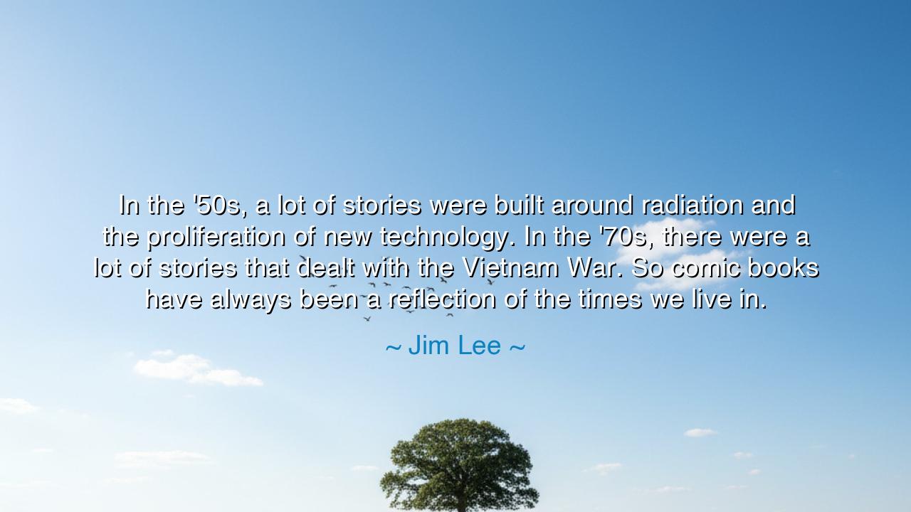 In the '50s, a lot of stories were built around radiation and