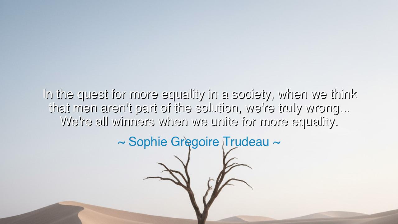 In the quest for more equality in a society, when we think that