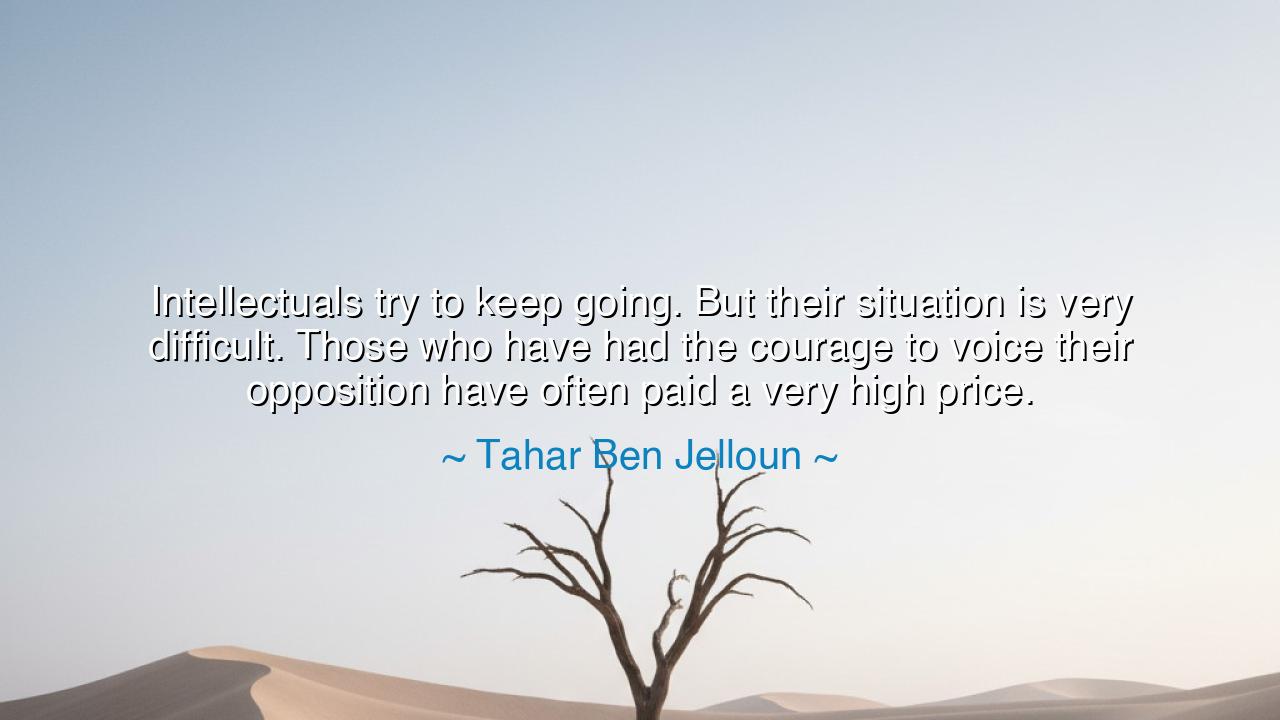 Intellectuals try to keep going. But their situation is very