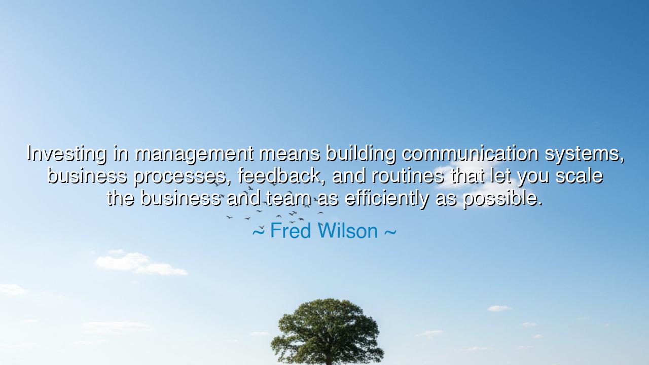 Investing in management means building communication systems