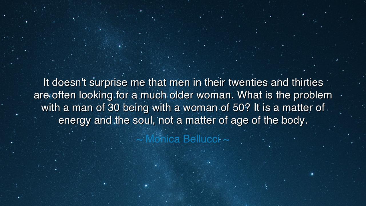 It doesn't surprise me that men in their twenties and thirties