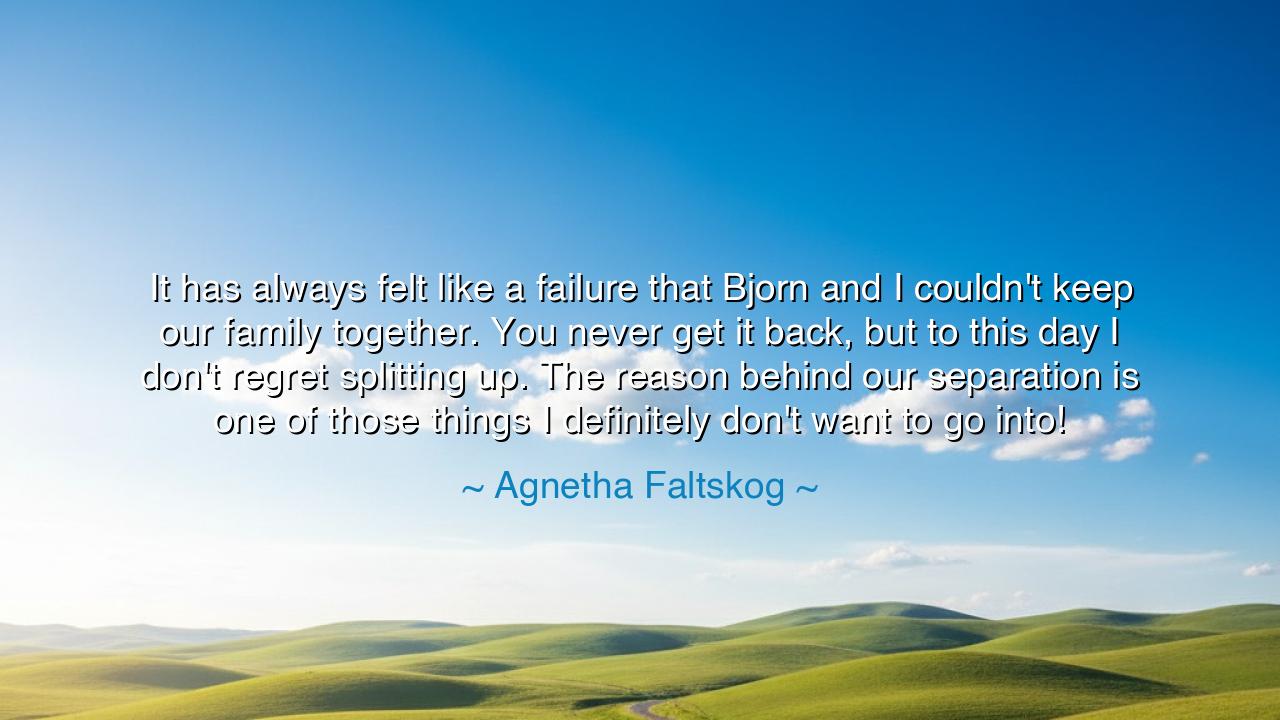 It has always felt like a failure that Bjorn and I couldn't keep