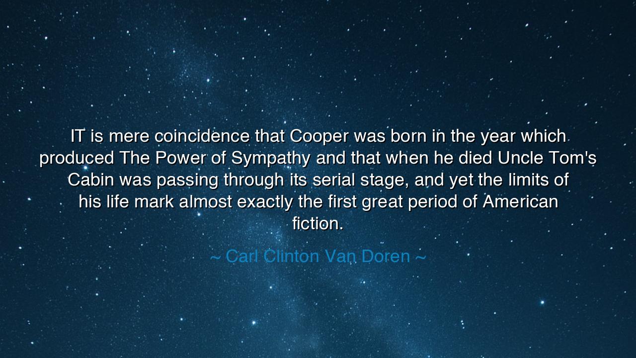 IT is mere coincidence that Cooper was born in the year which