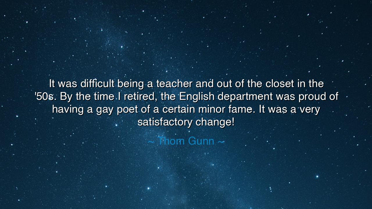 It was difficult being a teacher and out of the closet in the
