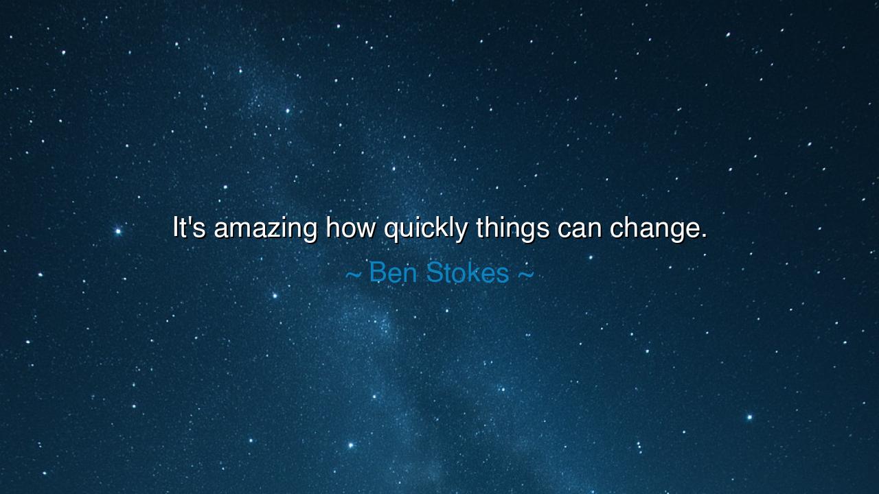 It's amazing how quickly things can change.