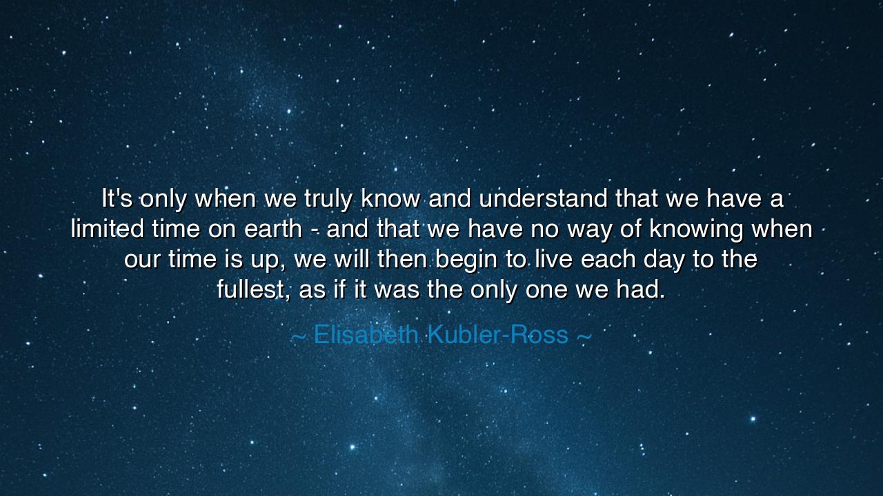 It's only when we truly know and understand that we have a