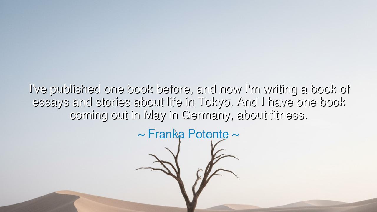I've published one book before, and now I'm writing a book of