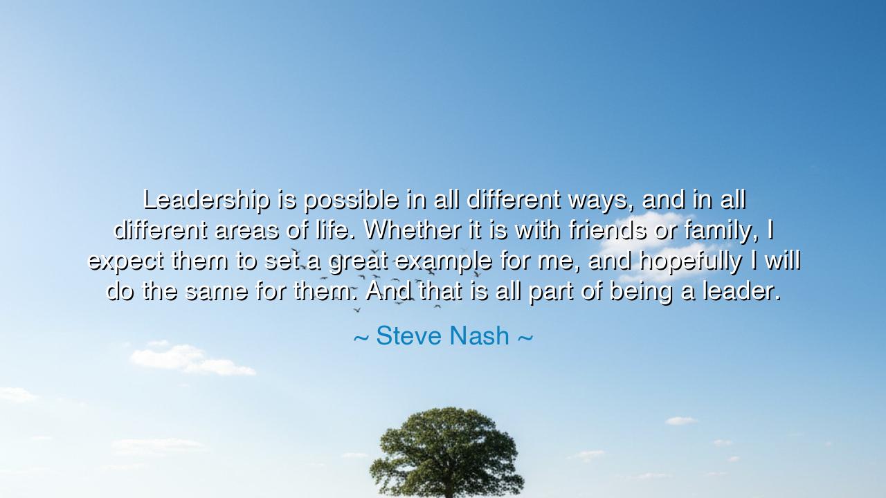 Leadership is possible in all different ways, and in all