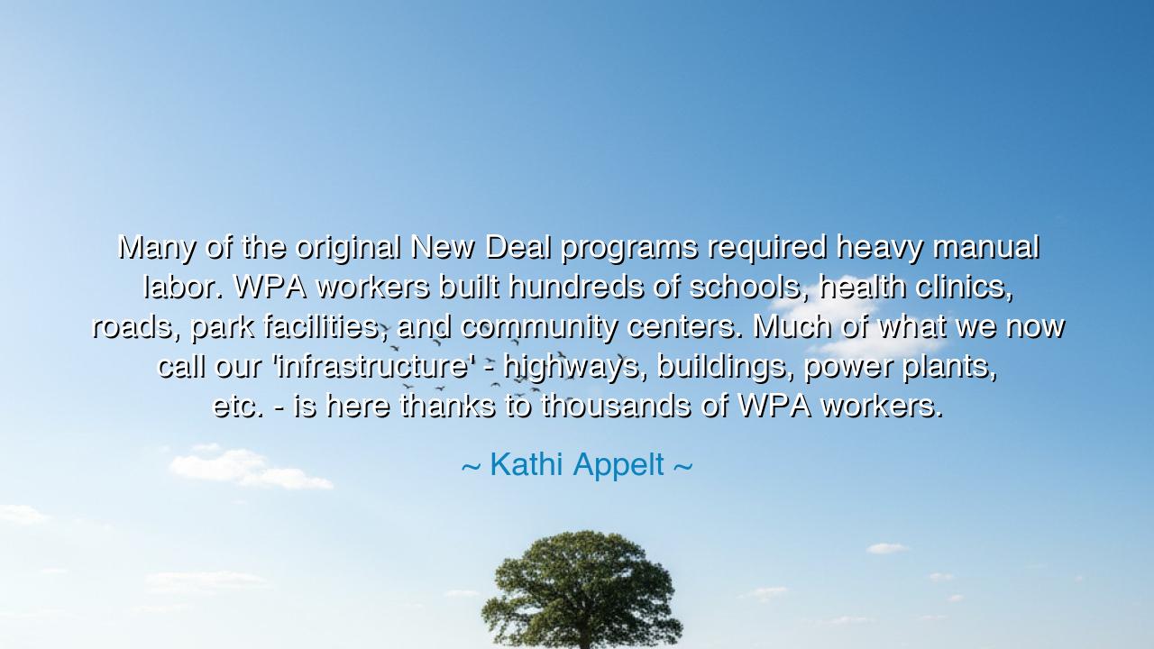 Many of the original New Deal programs required heavy manual
