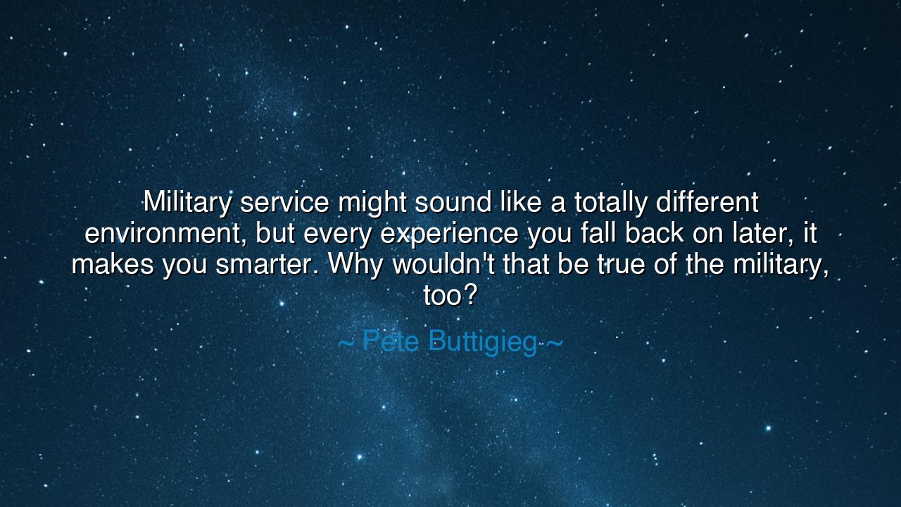 Military service might sound like a totally different