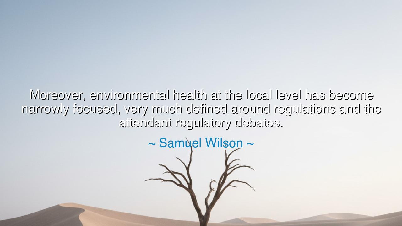 Moreover, environmental health at the local level has become