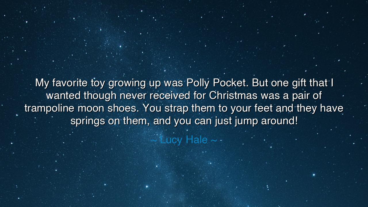My favorite toy growing up was Polly Pocket. But one gift that I