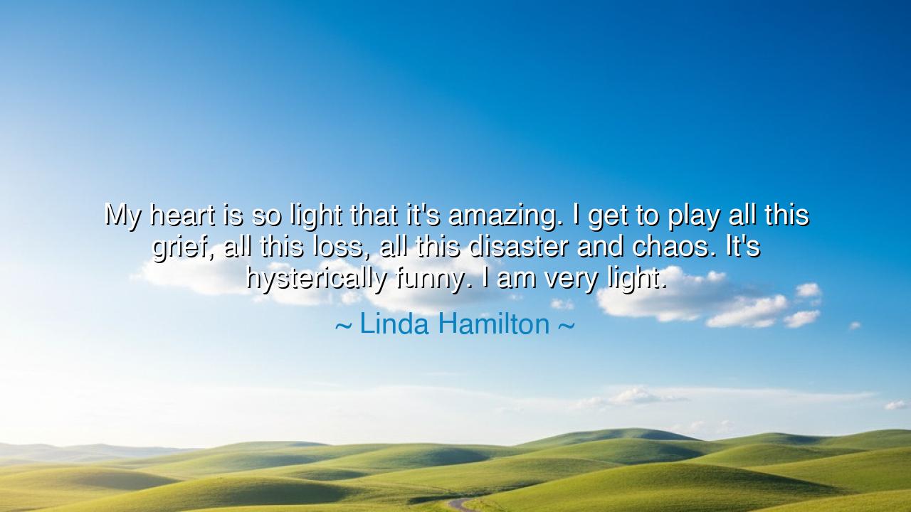 My heart is so light that it's amazing. I get to play all this