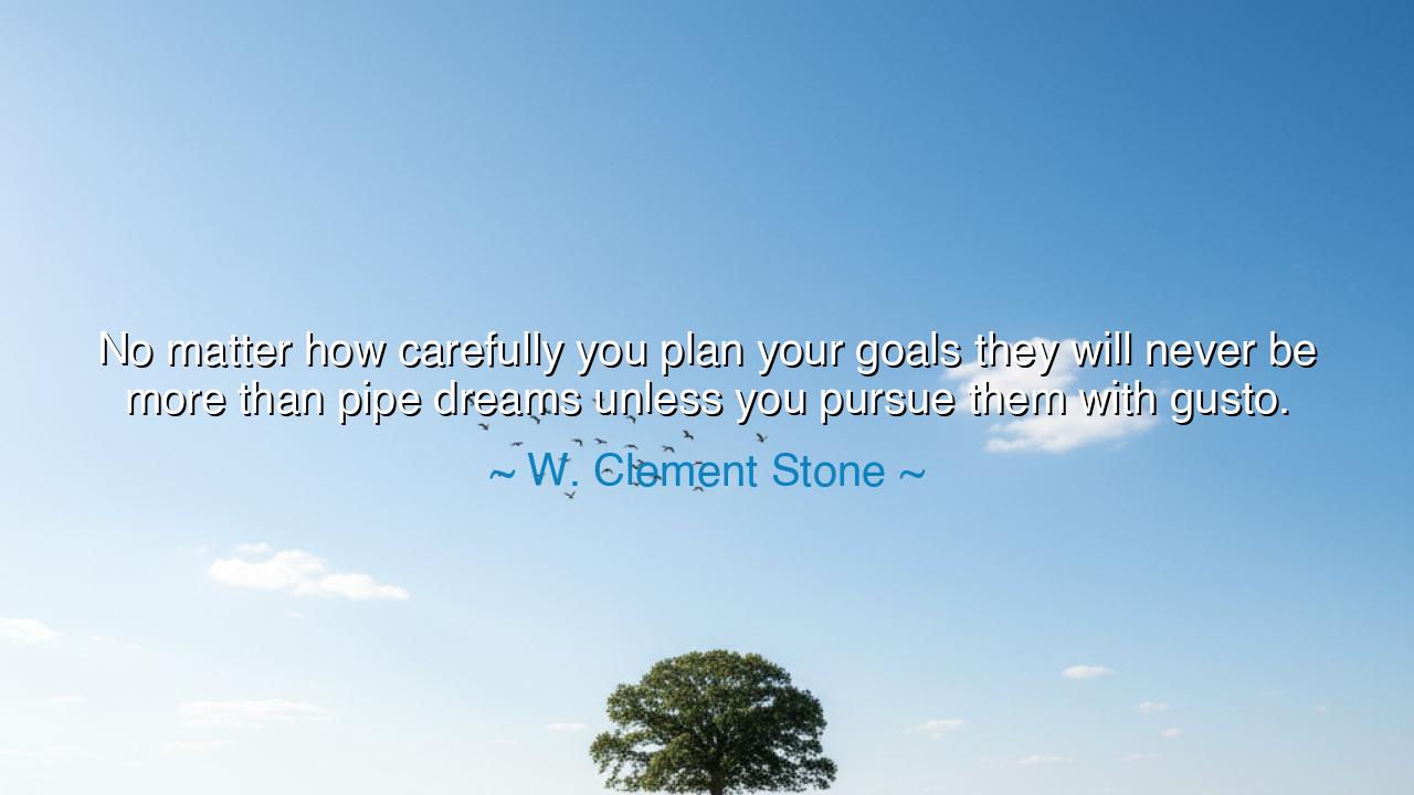 No matter how carefully you plan your goals they will never be