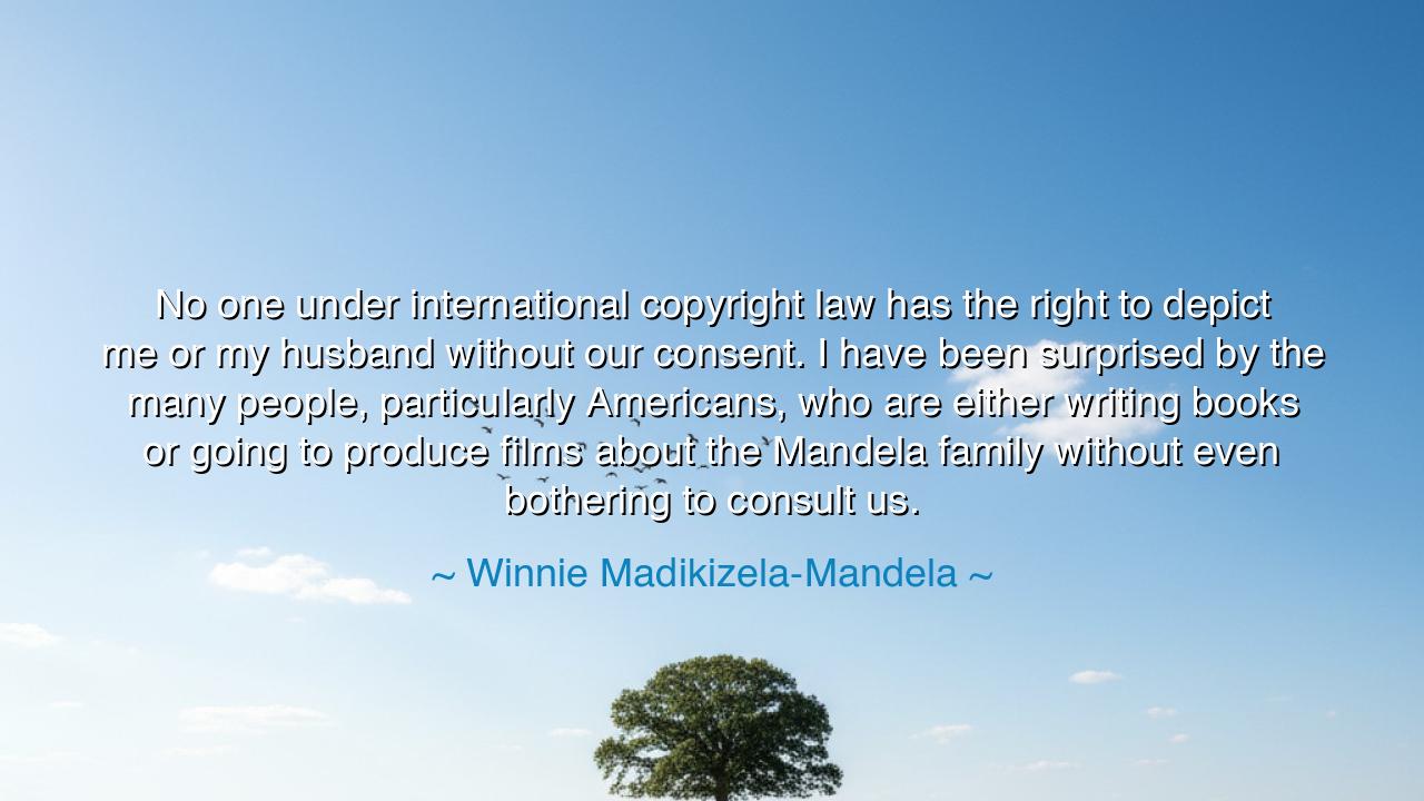 No one under international copyright law has the right to depict