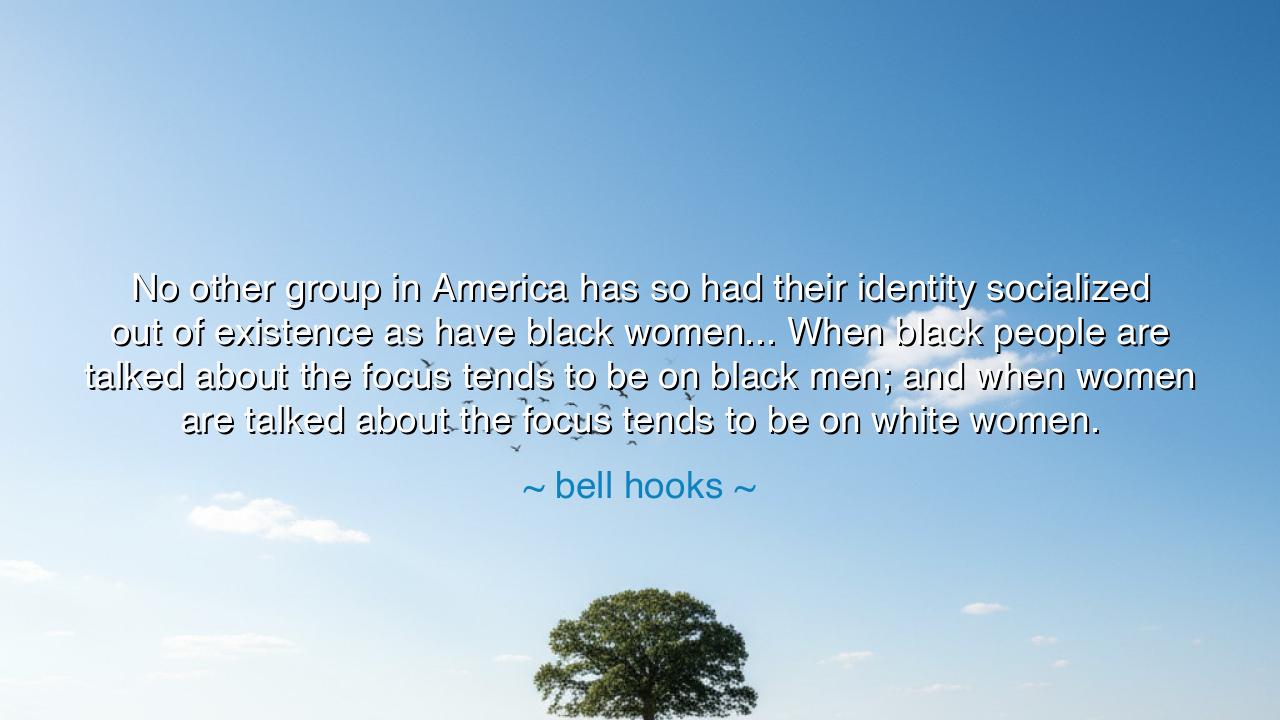 No other group in America has so had their identity socialized