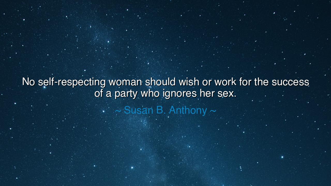 No self-respecting woman should wish or work for the success of
