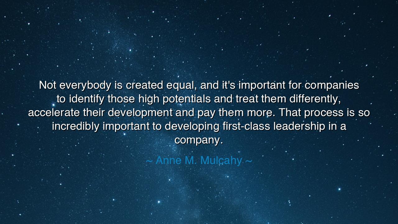Not everybody is created equal, and it's important for companies