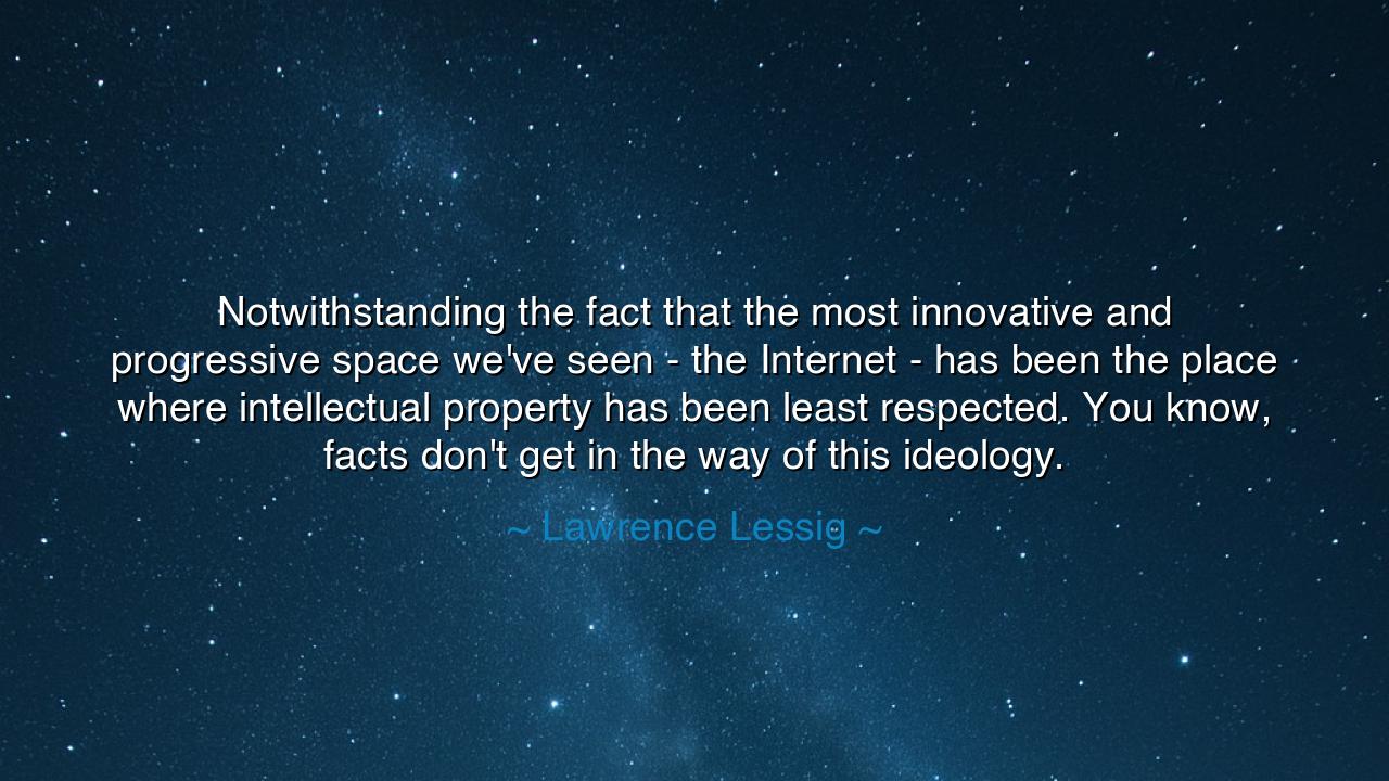 Notwithstanding the fact that the most innovative and progressive