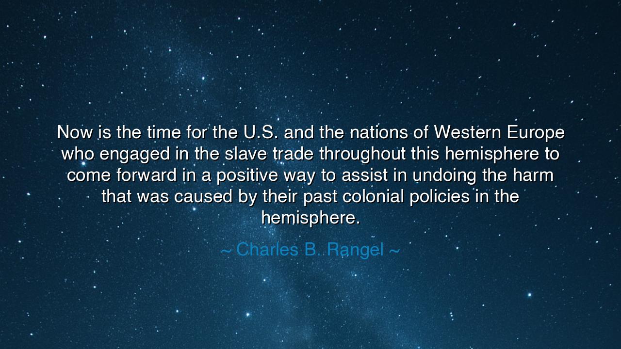 Now is the time for the U.S. and the nations of Western Europe