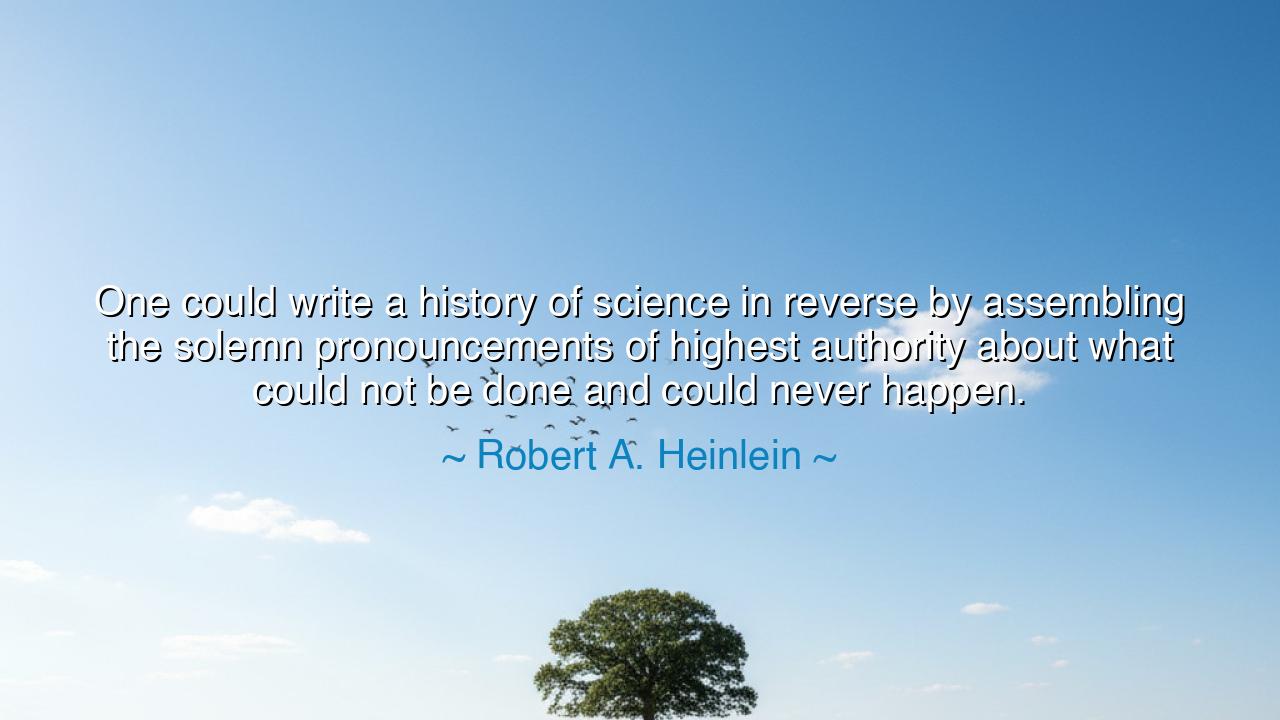 One could write a history of science in reverse by assembling the