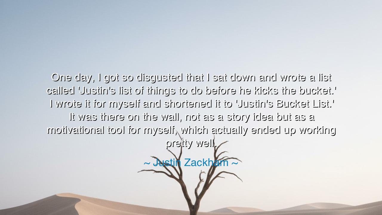 One day, I got so disgusted that I sat down and wrote a list
