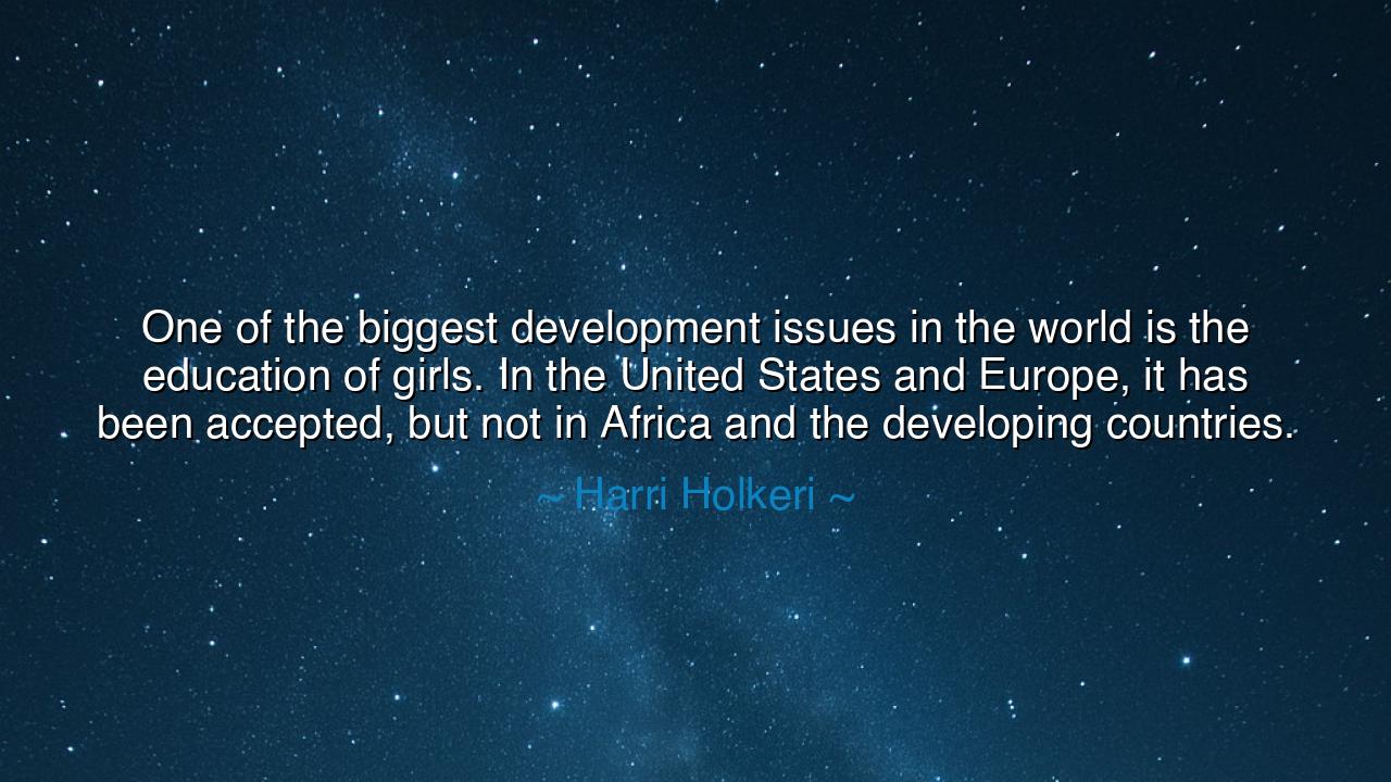 One of the biggest development issues in the world is the