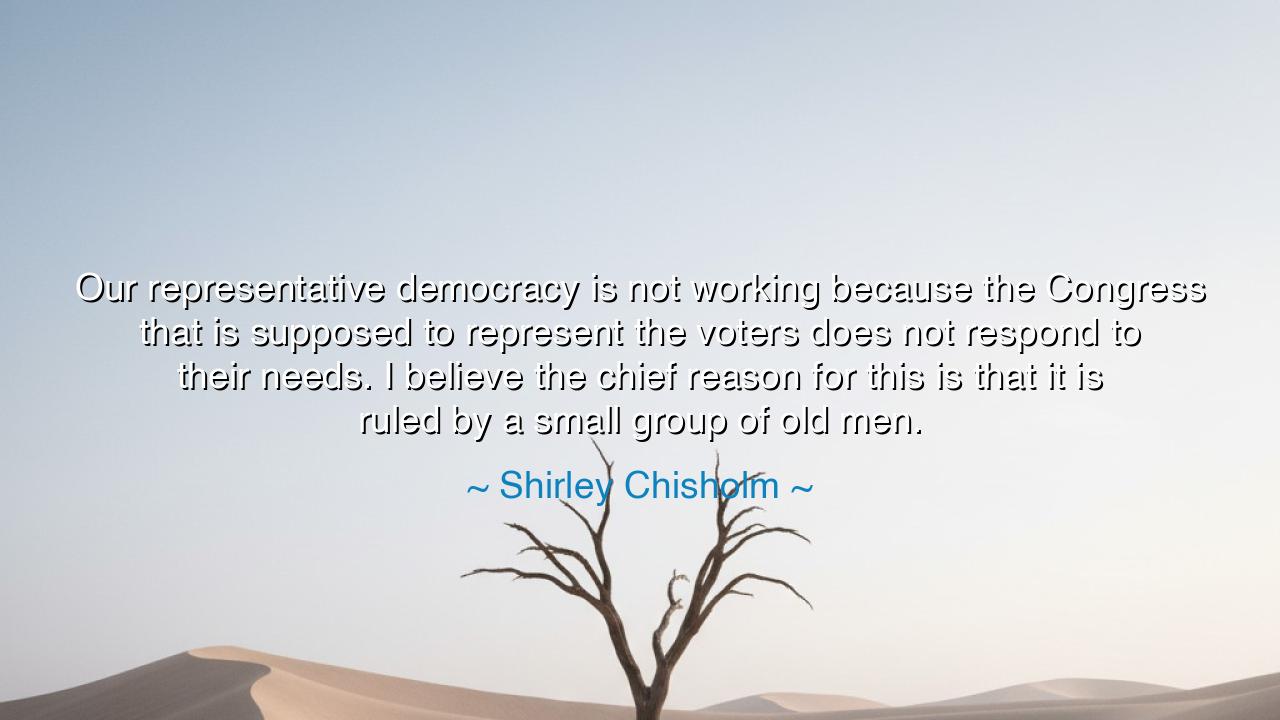 Our representative democracy is not working because the Congress
