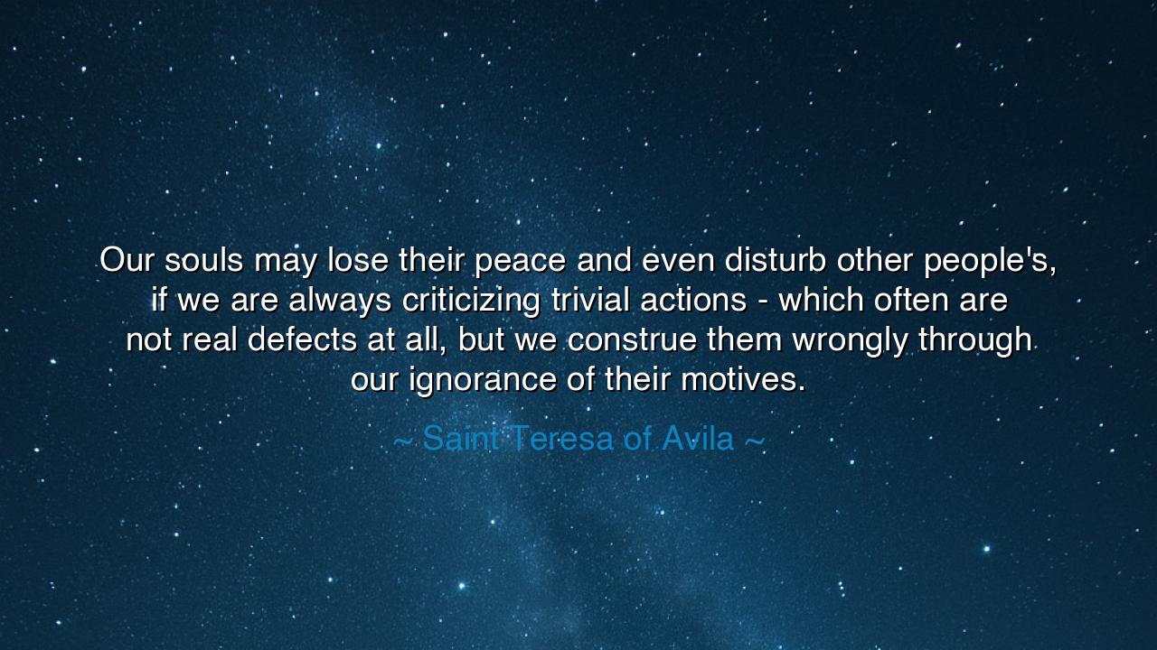 Our souls may lose their peace and even disturb other people's