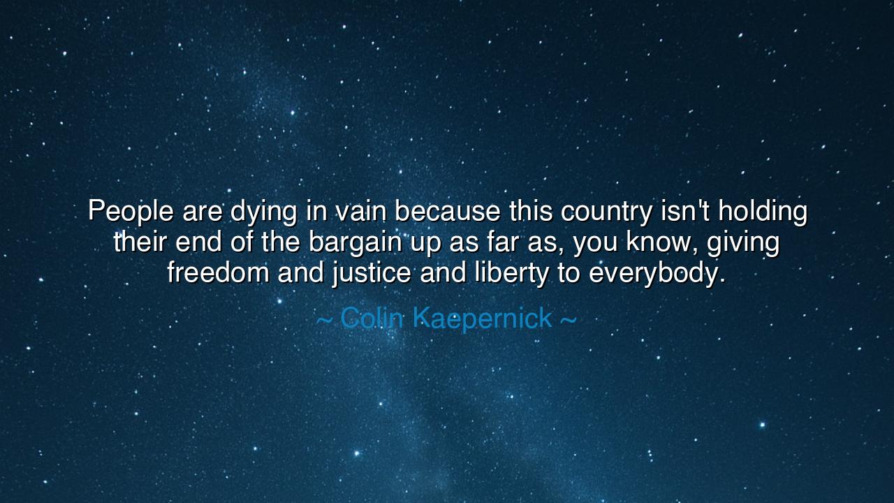 People are dying in vain because this country isn't holding their
